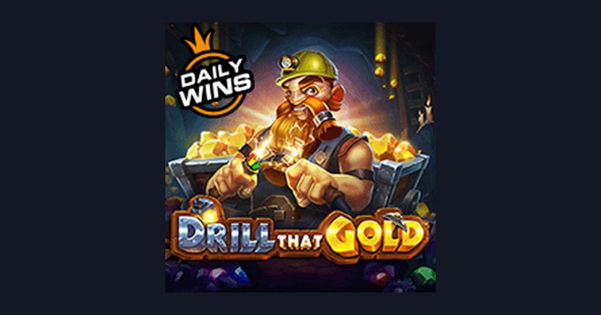 Raih Keuntungan dengan Slot Bonus New Member Drill That Gold dari Pragmatic Play